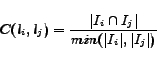 \begin{displaymath}
C(l_i, l_j)=\frac{\vert I_i \cap I_j\vert}{min(\vert I_i\vert, \vert I_j\vert)}
\end{displaymath}
