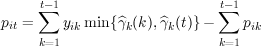      t∑-1                     ∑t-1
pit =    yikmin {^γk(k ),^γk(t)}-     pik
     k=1                     k=1
