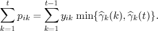 ∑t       t-∑ 1
   pik =    yikmin{^γk(k),^γk(t)}.
k=1      k=1

