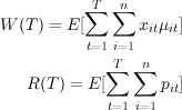           ∑T ∑n
W (T) = E[       xitμit]
          t=1 i=1
              T  n
             ∑  ∑
   R(T ) = E [     pit]
             t=1 i=1
     