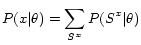 $\displaystyle P(x\vert\theta) = \sum_{S^x} P(S^x \vert \theta) $
