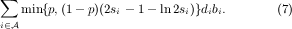 ∑ min{p,(1 - p)(2si- 1- ln2si)}dibi. (7) i∈A 
