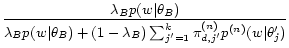 $\displaystyle \frac{\lambda_Bp(w\vert\theta_B)}{\lambda_Bp(w\vert\theta_B)+(1-\lambda_B)\sum_{j'=1}^k\pi_{d,j'}^{(n)}p^{(n)}(w\vert\theta_j')}$