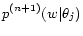 $\displaystyle p^{(n+1)}(w\vert\theta_j)$