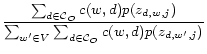 $\displaystyle \frac{\sum_{d\in \mathcal{C}_O} c(w,d)p(z_{d,w,j})}{\sum_{w'\in V}\sum_{d\in \mathcal{C}_O} c(w,d)p(z_{d,w',j})}$