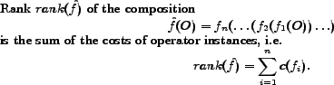 \begin{definition} Rank $rank(\hat f)$\ of the composition \begin{displaymath}\... ...{displaymath}rank(\hat f)=\sum_{i=1}^{n}c(f_i).\end{displaymath}\end{definition}