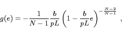 \begin{displaymath} g(e) = -\frac{1}{N-1} \frac{b}{pL}\left(1- \frac{b}{pL}e\right)^{-\frac{N-2}{N-1}} \ , \end{displaymath}