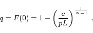 \begin{displaymath} q=F(0)=1 - \left(\frac{c}{pL}\right)^\frac{1}{N-1} \ . \end{displaymath}