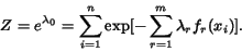\begin{displaymath} Z = e^{\lambda_0} = \sum_{i=1}^n \exp[ - \sum_{r=1}^m \lambda_r f_r(x_i)]. \end{displaymath}