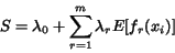 \begin{displaymath} S = \lambda_0 + \sum_{r=1}^m \lambda_r E[f_r(x_i)] \end{displaymath}