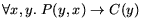 $\mbox{$\forall x,y.\;$} P(y,x) \rightarrow C(y)$