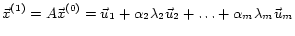 $\displaystyle \vec{x}^{(1)}=A\vec{x}^{(0)}=\vec{u}_1 + \alpha_2\lambda_2\vec{u}_2 + \ldots + \alpha_m\lambda_m\vec{u}_m$