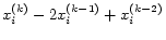 $\displaystyle x_i^{(k)}-2x_i^{(k-1)}+x_i^{(k-2)}$