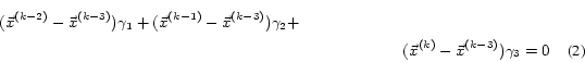 \begin{multline} (\vec{x}^{(k-2)}-\vec{x}^{(k-3)})\gamma_1 + (\vec{x}^{(k-1)}-\v... ...^{(k-3)})\gamma_2 + \\ (\vec{x}^{(k)}-\vec{x}^{(k-3)})\gamma_3=0 \end{multline}