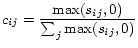 $\displaystyle c_{ij}=\frac{\max(s_{ij},0)}{\sum_j \max(s_{ij},0)}$
