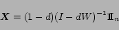 \begin{displaymath}
\mbox{\boldmath$X$}= (1-d)(I-dW)^{-1} \Huge {\bf 1}\hspace{-.1cm}\normalsize {\mbox {\bf I}}_n
\end{displaymath}