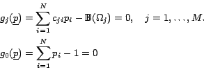 \begin{displaymath}\begin{split}&g_{j}(\underline{p}) = \sum_{i=1}^{N} c_{ji}p_{......&g_{0}(\underline{p}) = \sum_{i=1}^{N}p_{i} - 1 = 0 \end{split}\end{displaymath}