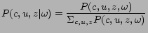 $\displaystyle P(c,u,z\vert\omega)={{P(c,u,z,\omega)}\over{\Sigma_{c,u,z}{P(c,u,z,\omega)}}} %this is the P(w) $