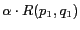 $\displaystyle \alpha \cdot R(p_1,q_1)$