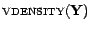 $ \textsc{vdensity}(\mathbf{Y})$