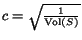 $c = \sqrt{\frac{1}{{\rm Vol}(S)}}$