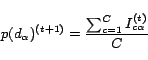 \begin{displaymath} p(d_\alpha)^{(t+1)}=\frac{\sum_{c=1}^C I_{c\alpha}^{(t)}}{C} \end{displaymath}