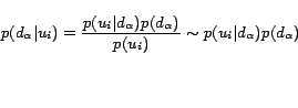 \begin{displaymath} p(d_\alpha\vert u_i)=\frac{p(u_i\vert d_\alpha)p(d_\alpha)}{p(u_i)} \sim p(u_i\vert d_\alpha)p(d_\alpha) \end{displaymath}