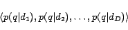 \begin{displaymath}\langle p(q\vert d_1),p(q\vert d_2),\ldots,p(q\vert d_D) \rangle\end{displaymath}