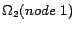 $\Omega_2(node \mbox{ } 1)$