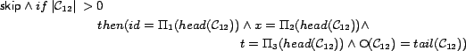 \begin{multline*} \mathord{\hbox{\it\sf skip}}\wedge if \medspace \vert\mathca... ...gcirc\mskip -2.5mu$}}(\mathcal{C}_{12})=tail(\mathcal{C}_{12})) \end{multline*}