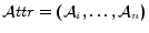 $ \mathcal{A}ttr = ( \mathcal{A}_i, \ldots, \mathcal{A}_n )$
