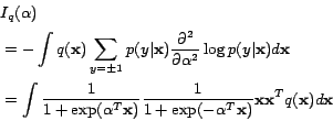 \begin{displaymath}
\begin{split}
&I_q(\alpha)\\
&=-\int{q(\mathbf{x})\sum_{...
...}\mathbf{x}\mathbf{x}^Tq(\mathbf{x})d\mathbf{x}}
\end{split}
\end{displaymath}