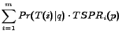$\displaystyle \sum_{t=1}^{m}Pr(T(i)\vert q)\cdot TSPR_i(p)$