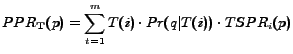 $\displaystyle PPR_\mathbf{T}(p) = \sum_{t=1}^{m} T(i)\cdot Pr(q\vert T(i))\cdot TSPR_i(p)$