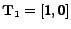 $ \mathbf{T}_1 = [1,0]$
