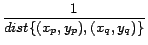 $\displaystyle \frac{1}{dist\{(x_p,y_p),(x_q,y_q)\}}$