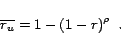 $\overline{r_{u}}=1 - \left( 1 - r \right) ^{\rho}\ .$