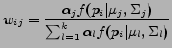 $\displaystyle w_{ij}=\frac{\alpha_j f(p_i\vert\mu_j,\Sigma_j)}{\sum^{k}_{l=1} \alpha_l f(p_i\vert\mu_l,\Sigma_l)}$