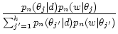 $\displaystyle \frac{p_{n}(\theta_j\vert d)p_{n}(w\vert\theta_j)}{\sum_{j'=1}^k p_{n}(\theta_{j'}\vert d)p_{n}(w\vert\theta_{j'})}$