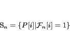\begin{displaymath}
\mathcal{S}_{n}=\{P[i]\vert\mathcal{F}_{n}[i]=1\}
\end{displaymath}