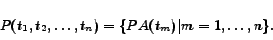 \begin{displaymath} P(t_1, t_2,\ldots,t_n)= \{ PA(t_m) \vert m=1, \ldots, n\}. \vspace*{-0.3em} \end{displaymath}