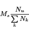 \begin{displaymath} M_s\frac{N_u}{\sum\limits_{k}{N_k}} \end{displaymath}